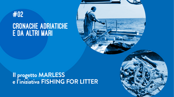Il progetto MARLESS e l'iniziativa FISHING FOR LITTER